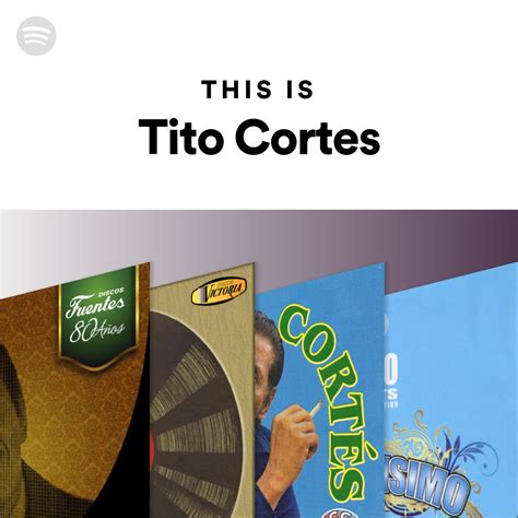 This Is Tito Cortes Spotify Playlist