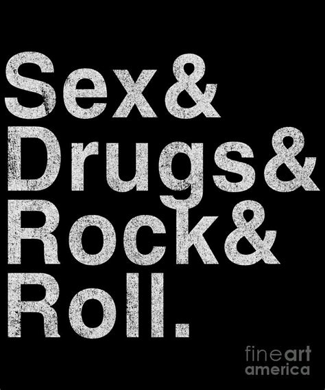 Sex Drugs And Rock And Roll Digital Art By Flippin Sweet Gear