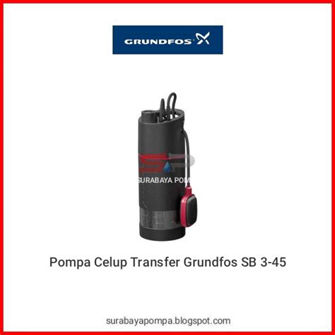 Pompe pompa wilo stratos grundfos magna dab dn 40 dn 50 dn 65 dn 80. Pompa Celup Transfer Grundfos SB 3-45 Surabaya | Jual ...