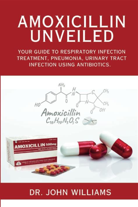 Amoxicillin Unveiled Your Guide To Respiratory Infection Treatment Pneumonia Urinary Tract