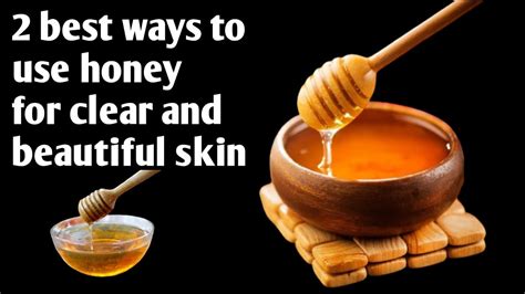 2 Best Ways To Use Honey 🍯 For Clear Healthy And Glowing Skin At Home Youtube