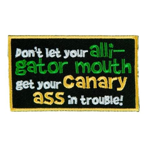Alligator Mouth Canary Ass Patch Funny Sayings Patches Ebay