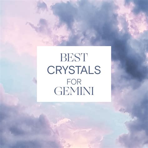 The Best Crystals For Gemini Crystalscom