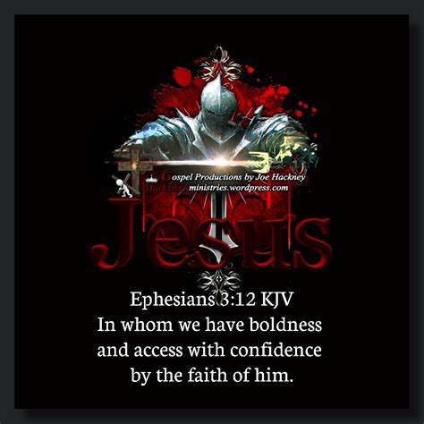 Ephesians 312 Kjv In Whom We Have Boldness And Access With Confidence