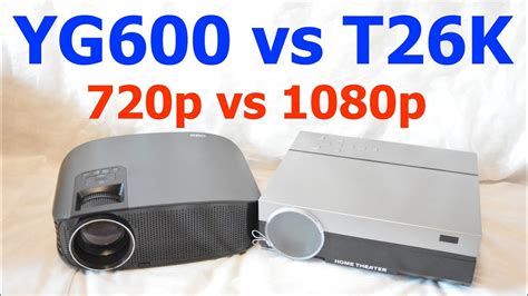 T26k Vs Yg600 1080p Vs 720p Проектор Projector Youtube