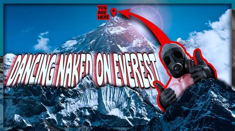 Csgo Dancing Naked On Mount Everest Youtube
