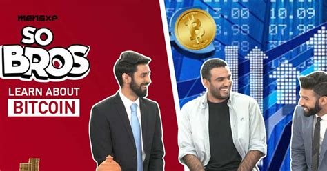When you decide to learn about bitcoin, you are making a choice to expose yourself to a. So Bros: Learn About Bitcoin