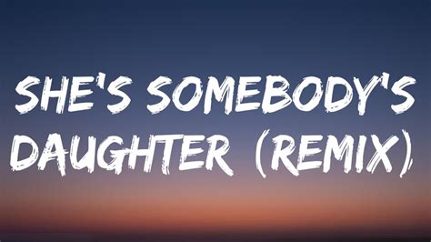 Drew Baloridge Shes Somebodys Daughter Remix Lyrics Ft Lathan