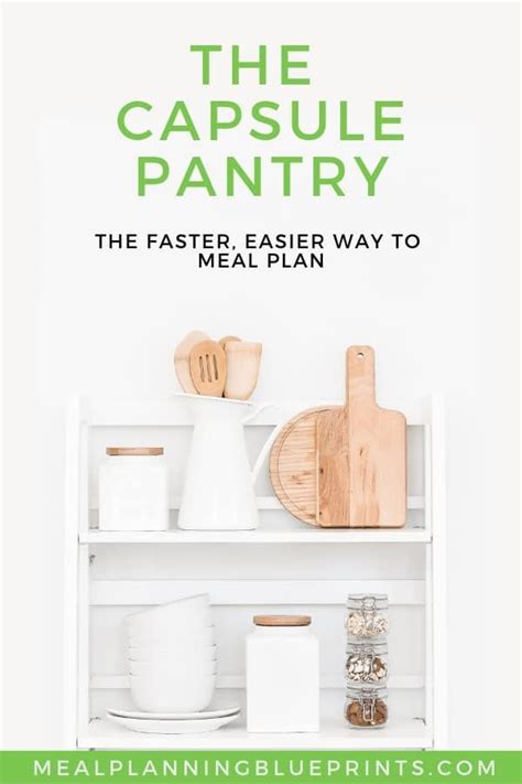 The Capsule Pantry Is The Fastest Easiest Meal Plan Around Save Time