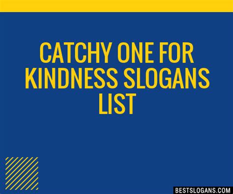 100 Catchy One For Kindness Slogans 2023 Generator Phrases And Taglines