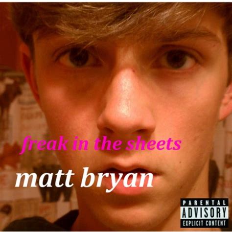 Play Freak In The Sheets Exclusive Edition By Matt Bryan On Amazon Music