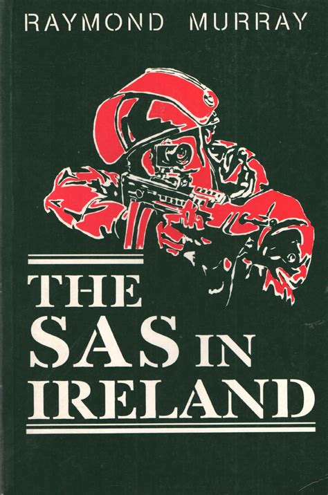 The Sas In Ireland By Raymond Murray Goodreads