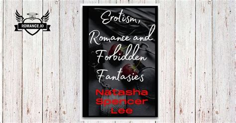 Erotism Romance And Forbidden Fantasies Dirty Sex Short Stories Explicit For Adults By Natasha