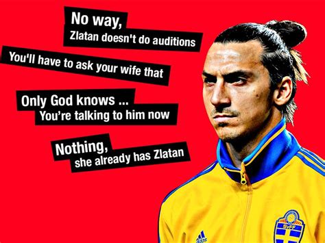 Bei ihm lohnt es sich eigentlich immer. Zlatan Ibrahimovic Sprüche | Sprüche
