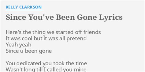 Since Youve Been Gone Lyrics By Kelly Clarkson Heres The Thing We