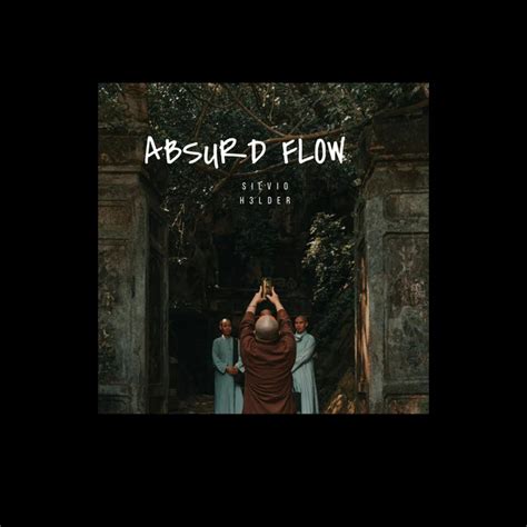 Absurd Flow Single By Silvio H3ld3r Spotify