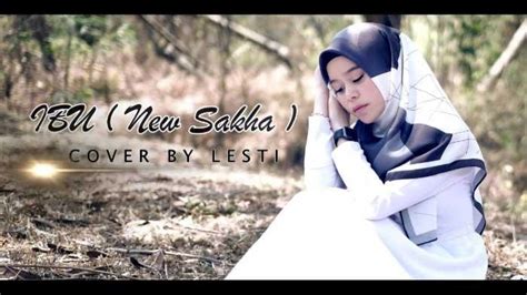 Download Unduh Lagu Mp3 Ibu New Sakha Cover By Lesti Lagu Trending