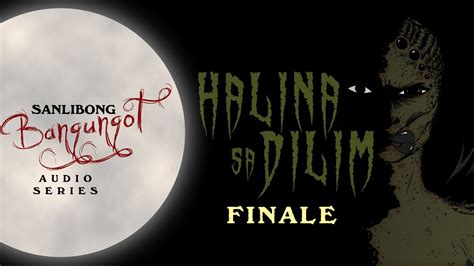 Halina Sa Dilim Finale Tagalog Horror Audio Series Youtube