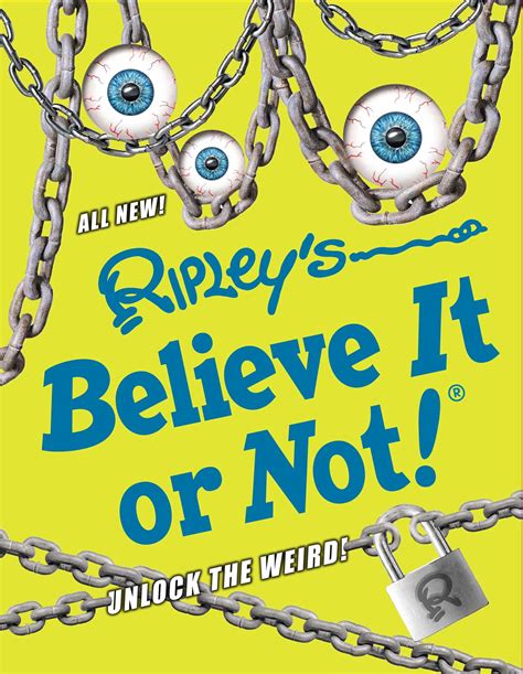 A third option, which, believe it or not, would fail to fully close the gap, is to eliminate, immediately and permanently, all federal discretionary spending. Ripley's Believe It Or Not! Unlock The Weird! | Book by ...