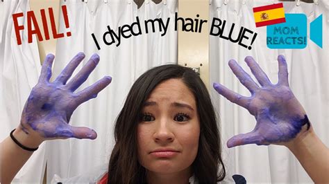 spanish mom reacts to me dyeing my hair blue b4 quarantine youtube