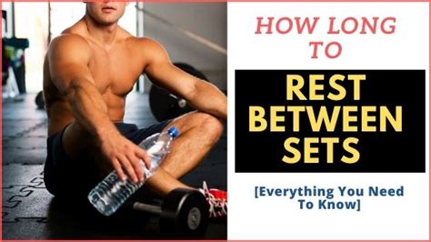 How Long Should You Rest Between Sets Everything You Need To Know