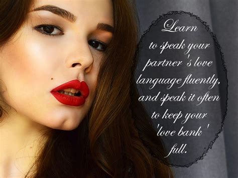 Learn To Speak Your Partners Love Language Fluently And Speak It Often To Keep Your Love