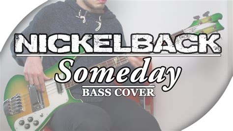 Nickelback Someday Bass Cover Youtube