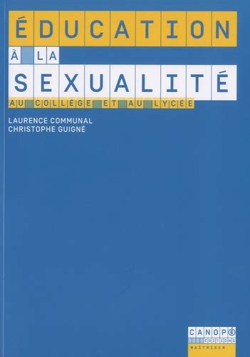 Education à La Sexualité Au Collège Et Au Lycée De Laurence Communal Livre Decitre