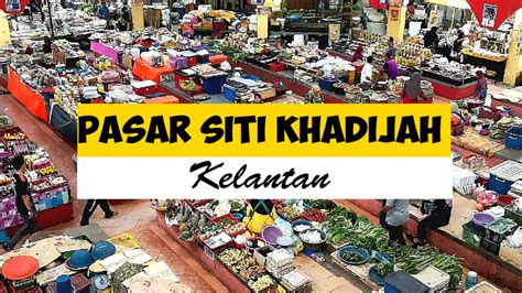 Pasar siti khadijah ialah salah satu tarikan pelancongan popular di kelantan. PASAR SITI KHADIJAH KOTA BHARU KELANTAN #pasarsitikhadijah ...