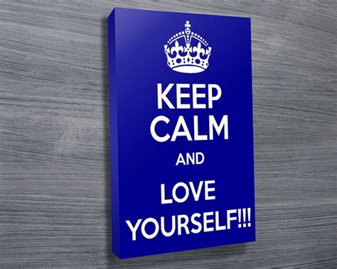 Keep Calm And Love Yourself Poster Canvas Print
