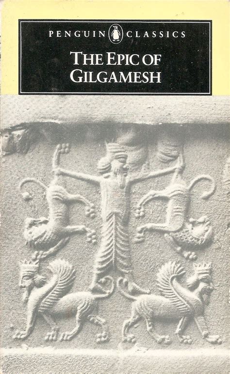 Epic Of Gilgamesh Epic Of Gilgamesh Penguin Classics Epic