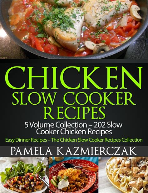 The Blissful Plate Chicken Slow Cooker Cookbook