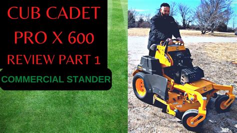 Cub Cadet Pro X 600 Commercial Stander Review Part 1 Youtube