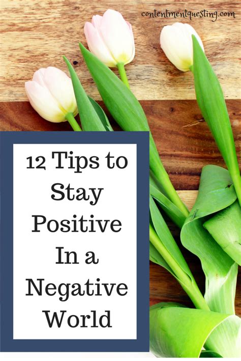 12 Tips To Help You Stay Positive In A Negative World Staying