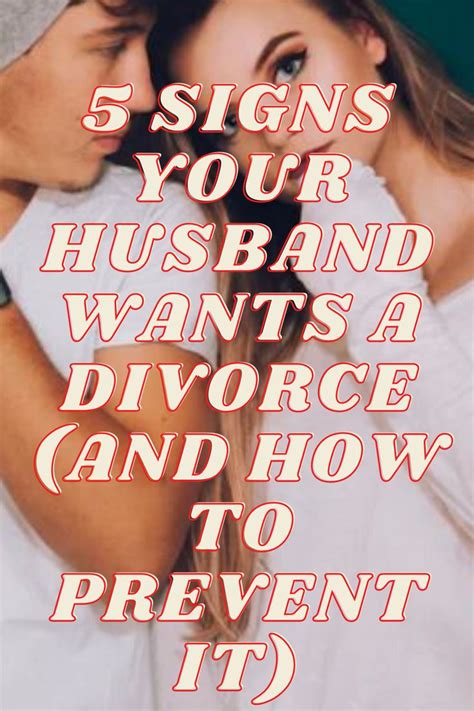 5 signs your husband wants a divorce and how to prevent it divorce how to better yourself