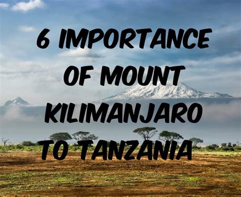 6 Importance Of Mount Kilimanjaro To Tanzania