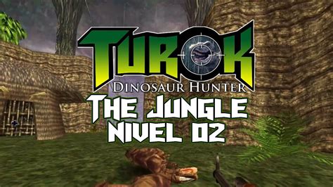 Turok Dinosaur Hunter Remastered Nivel The Jungle Secretos