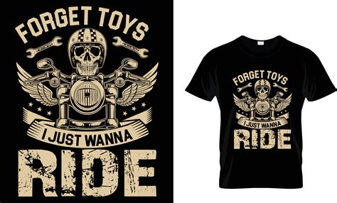 Forget Toys I Just Wanna Ride Motorcycle Vintage Graphics Vector