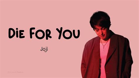 lirik die for you - joji
