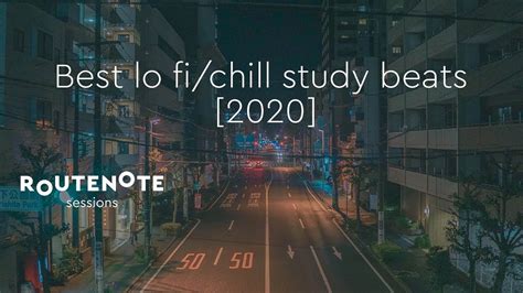 Best Lofi Chill Study Beats 2020 Via Routenote Sessions