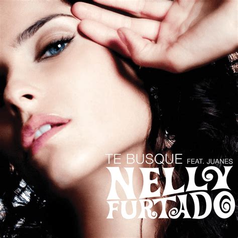 Nelly Furtado Te Busqu Spanish Version Lyrics Genius Lyrics