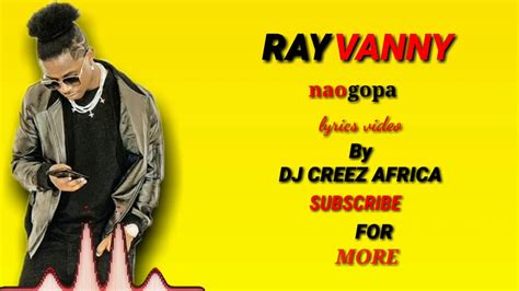 Rayvanny Naogopalyrics Video Dj Creez Africa Youtube