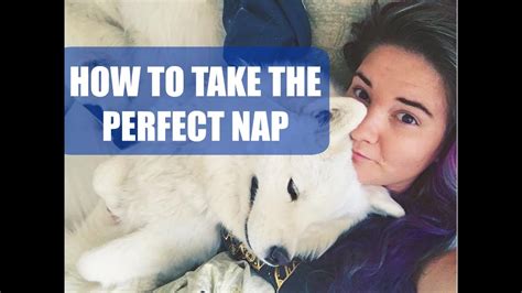 how to take the perfect nap youtube