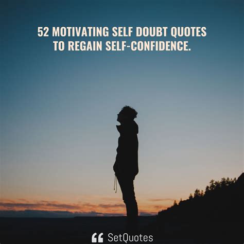 52 Motivating Self Doubt Quotes To Regain Self Confidence