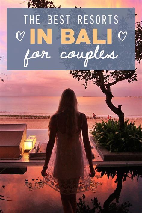 The Best Resorts In Bali For Couples Bali Travel Best Resorts Bali Honeymoon