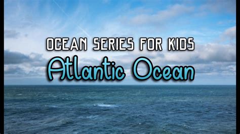 Interesting Facts About Atlantic Ocean Things To Know About Atlantic