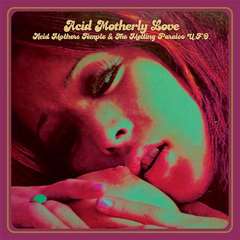 United Mutations Acid Mothers Temple And The Melting Paraiso Ufo Acid Motherly Love