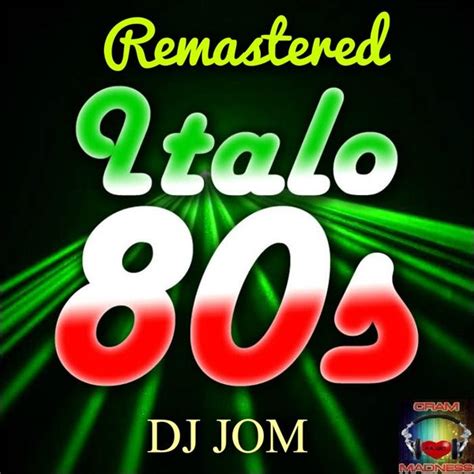 Italo 80s Remastered By Dj J0m ♫♫ Mixcloud