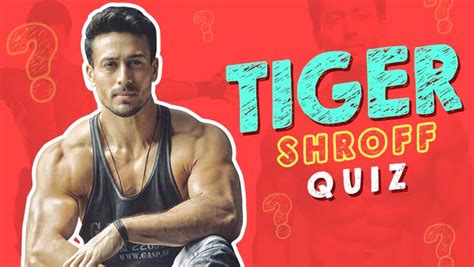 Tiger Shroff Quiz How Well Do You Know The War Actor Tiger Shroff