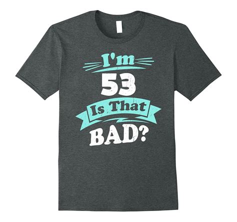 53rd Birthday Shirt For Her Funny 53rd Birthday Tee Shirt 4lvs